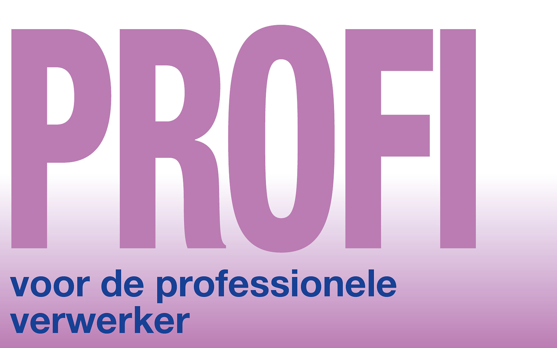Voor de professionele verwerker (PROFI)