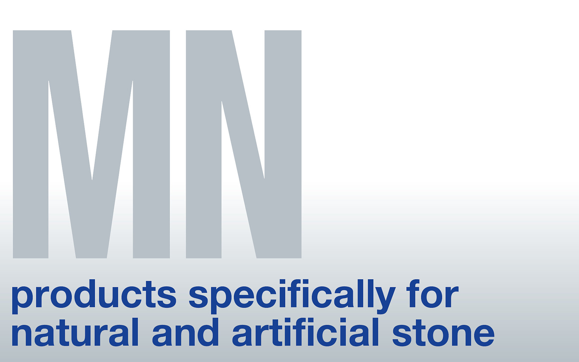 Natural and artificial stone (MN)